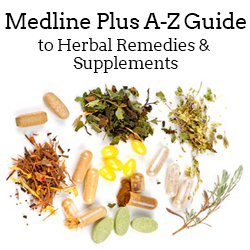 Medline Plus A to Z Guide to Herbal Remedies and Supplements